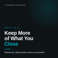 Keep More of What You Close