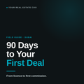 90 Days to Your First Deal